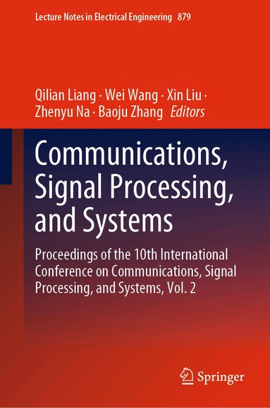 Qilian Liang, Wei Wang, Xin Liu, Zhenyu Na, Baoju Zhang - Communications, Signal Processing, and Systems, Inbunden