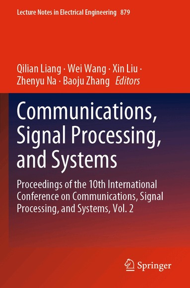 Qilian Liang, Wei Wang, Xin Liu, Zhenyu Na, Baoju Zhang - Communications, Signal Processing, and Systems, Häftad