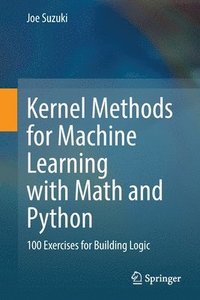 bokomslag Kernel Methods for Machine Learning with Math and Python