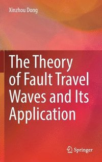 bokomslag The Theory of Fault Travel Waves and Its Application