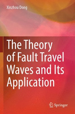 bokomslag The Theory of Fault Travel Waves and Its Application