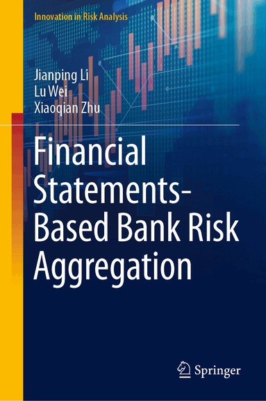 Jianping Li, Lu Wei, Xiaoqian Zhu - Financial Statements-Based Bank Risk Aggregation, Inbunden