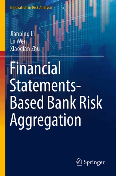 Jianping Li, Lu Wei, Xiaoqian Zhu - Financial Statements-Based Bank Risk Aggregation, Häftad