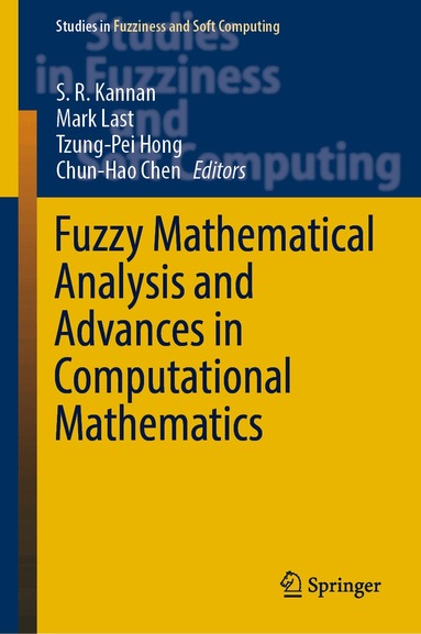 S. R. Kannan, Mark Last, Tzung-Pei Hong, Chun-Hao Chen - Fuzzy Mathematical Analysis and Advances in Computational Mathematics, Inbunden