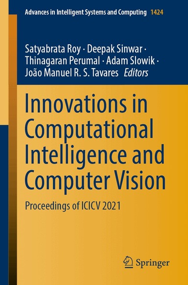 Satyabrata Roy, Deepak Sinwar, Thinagaran Perumal, Adam Slowik, João Manuel R. S. Tavares - Innovations in Computational Intelligence and Computer Vision, Häftad
