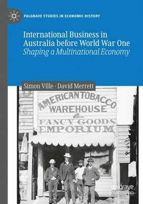 Simon Ville, David Merrett - International Business in Australia before World War One, Häftad