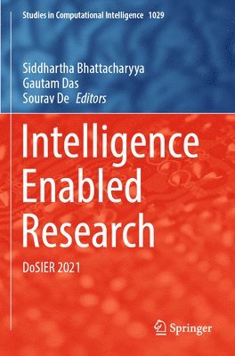Siddhartha Bhattacharyya, Gautam Das, Sourav De - Intelligence Enabled Research, Häftad
