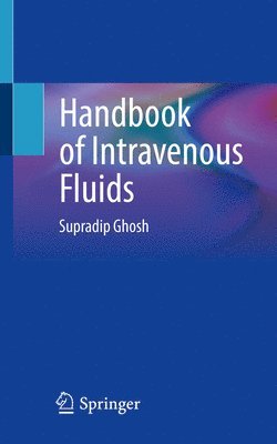 Supradip Ghosh - Handbook of Intravenous Fluids, Häftad