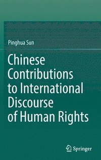 bokomslag Chinese Contributions to International Discourse of Human Rights