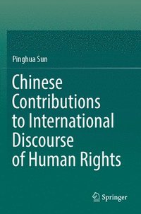 bokomslag Chinese Contributions to International Discourse of Human Rights