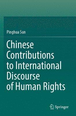 bokomslag Chinese Contributions to International Discourse of Human Rights