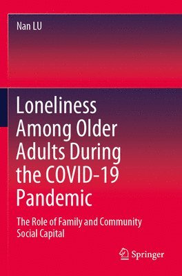 Loneliness Among Older Adults During the COVID-19 Pandemic 1