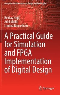 bokomslag A Practical Guide for Simulation and FPGA Implementation of Digital Design