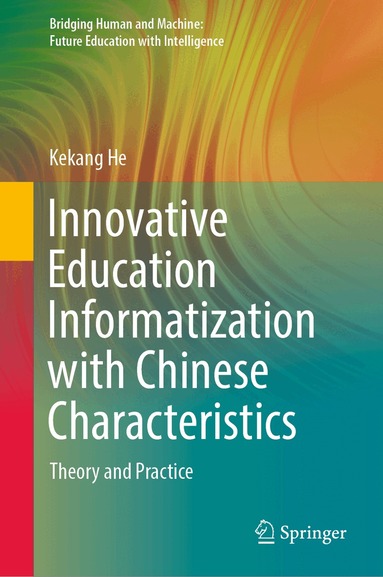 Kekang He - Innovative Education Informatization with Chinese Characteristics, Inbunden