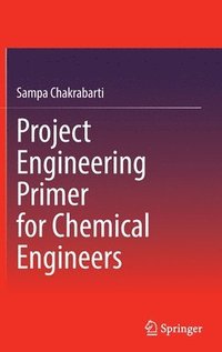 bokomslag Project Engineering Primer for Chemical Engineers