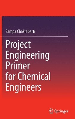 Project Engineering Primer for Chemical Engineers 1