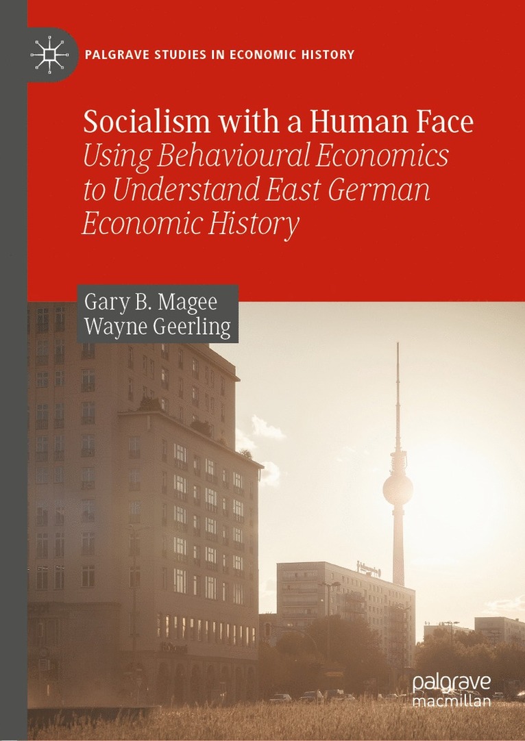 Gary B. Magee, Wayne Geerling - Socialism with a Human Face, Inbunden