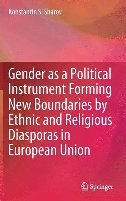 Gender as a Political Instrument Forming New Boundaries by Ethnic and Religious Diasporas in European Union 1