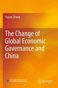 bokomslag The Change of Global Economic Governance and China