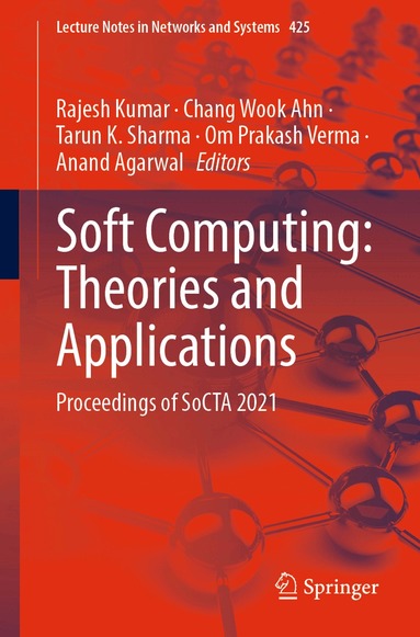 Rajesh Kumar, Chang Wook Ahn, Tarun K. Sharma, Om Prakash Verma, Anand Agarwal - Soft Computing: Theories and Applications, Häftad