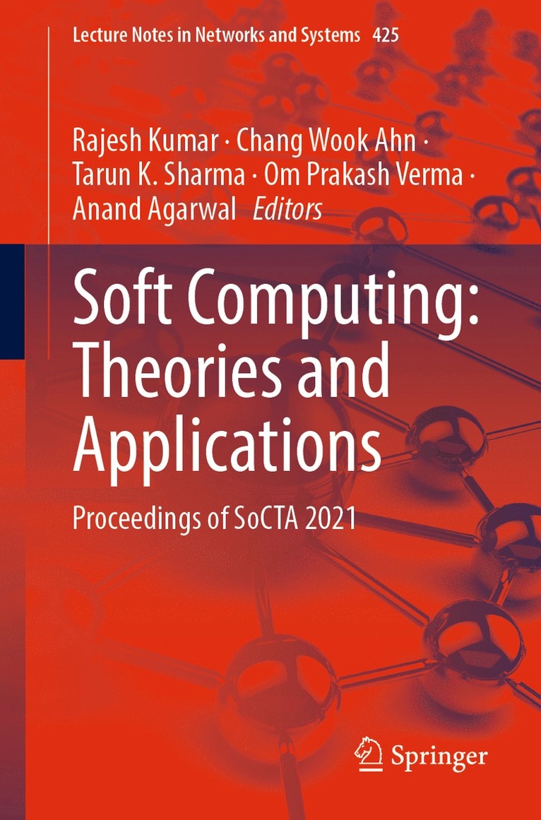 Rajesh Kumar, Chang Wook Ahn, Tarun K. Sharma, Om Prakash Verma, Anand Agarwal - Soft Computing: Theories and Applications, Häftad