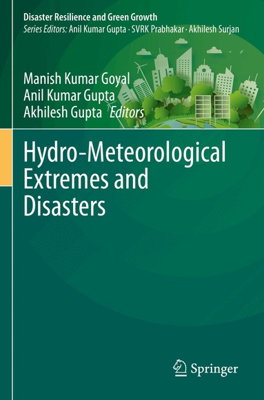 Manish Kumar Goyal, Anil Kumar Gupta, Akhilesh Gupta - Hydro-Meteorological Extremes and Disasters, Häftad