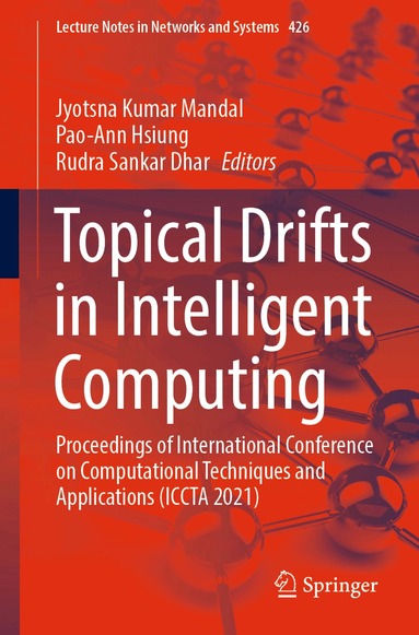 Jyotsna Kumar Mandal, Pao-Ann Hsiung, Rudra Sankar Dhar - Topical Drifts in Intelligent Computing, Häftad