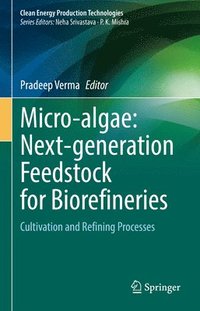 bokomslag Micro-algae: Next-generation Feedstock for Biorefineries