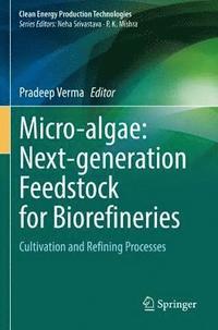 bokomslag Micro-algae: Next-generation Feedstock for Biorefineries