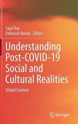 Sajal Roy, Debasish Nandy - Understanding Post-COVID-19 Social and Cultural Realities, Inbunden