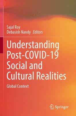 Sajal Roy, Debasish Nandy - Understanding Post-COVID-19 Social and Cultural Realities, Häftad