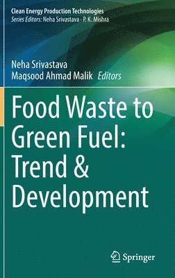 Food Waste to Green Fuel: Trend & Development 1