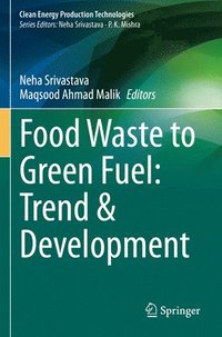 bokomslag Food Waste to Green Fuel: Trend & Development