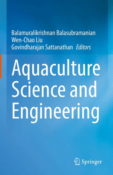 Balamuralikrishnan Balasubramanian, Wen-Chao Liu, Govindharajan Sattanathan - Aquaculture Science and Engineering, Inbunden