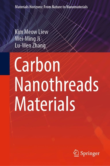 Kim Meow Liew, Wei-Ming Ji, Lu-Wen Zhang - Carbon Nanothreads Materials, Inbunden