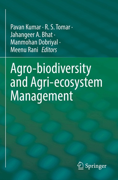 Pavan Kumar, R. S. Tomar, Jahangeer A. Bhat, Manmohan Dobriyal, Meenu Rani - Agro-biodiversity and Agri-ecosystem Management, Häftad