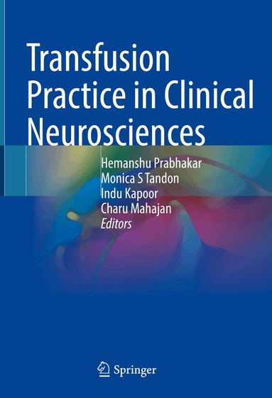 Hemanshu Prabhakar, Monica S Tandon, Indu Kapoor, Charu Mahajan - Transfusion Practice in Clinical Neurosciences, Inbunden