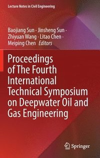 bokomslag Proceedings of The Fourth International Technical Symposium on Deepwater Oil and Gas Engineering