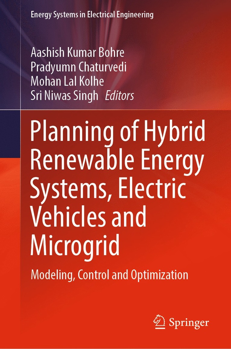 Aashish Kumar Bohre, Pradyumn Chaturvedi, Mohan Lal Kolhe, Sri Niwas Singh - Planning of Hybrid Renewable Energy Systems, Electric Vehicles  and Microgrid, Inbunden