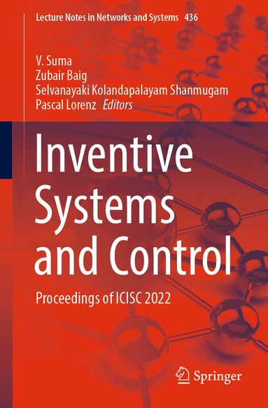 V. Suma, Zubair Baig, Selvanayaki Kolandapalayam Shanmugam, Pascal Lorenz - Inventive Systems and Control, Häftad