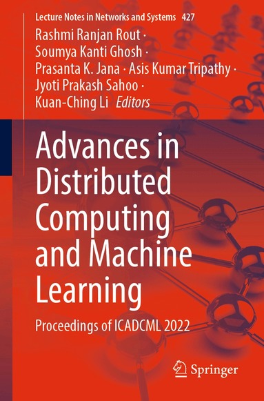 Rashmi Ranjan Rout, Soumya Kanti Ghosh, Prasanta K. Jana, Asis Kumar Tripathy, Jyoti Prakash Sahoo, Kuan-Ching Li - Advances in Distributed Computing and Machine Learning, Häftad