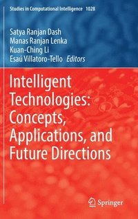 bokomslag Intelligent Technologies: Concepts, Applications, and Future Directions