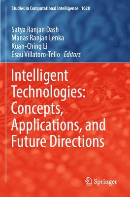 Intelligent Technologies: Concepts, Applications, and Future Directions 1