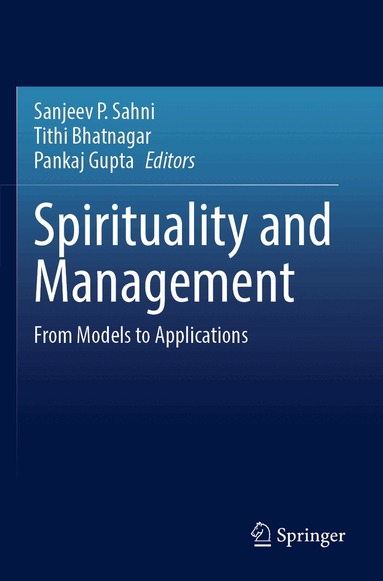 Sanjeev P. Sahni, Tithi Bhatnagar, Pankaj Gupta - Spirituality and Management, Häftad