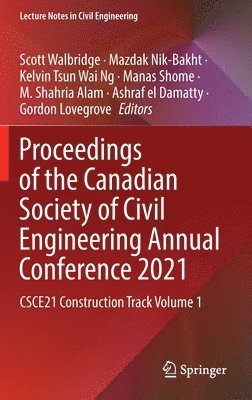 Scott Walbridge, Mazdak Nik-Bakht, Kelvin Tsun Wai Ng, Manas Shome, M. Shahria Alam, Ashraf el Damatty, Gordon Lovegrove, Ashraf El Damatty - Proceedings of the Canadian Society of Civil Engineering Annual Conference 2021, Inbunden