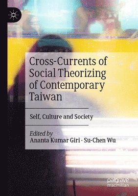 Cross-Currents of Social Theorizing of Contemporary Taiwan 1