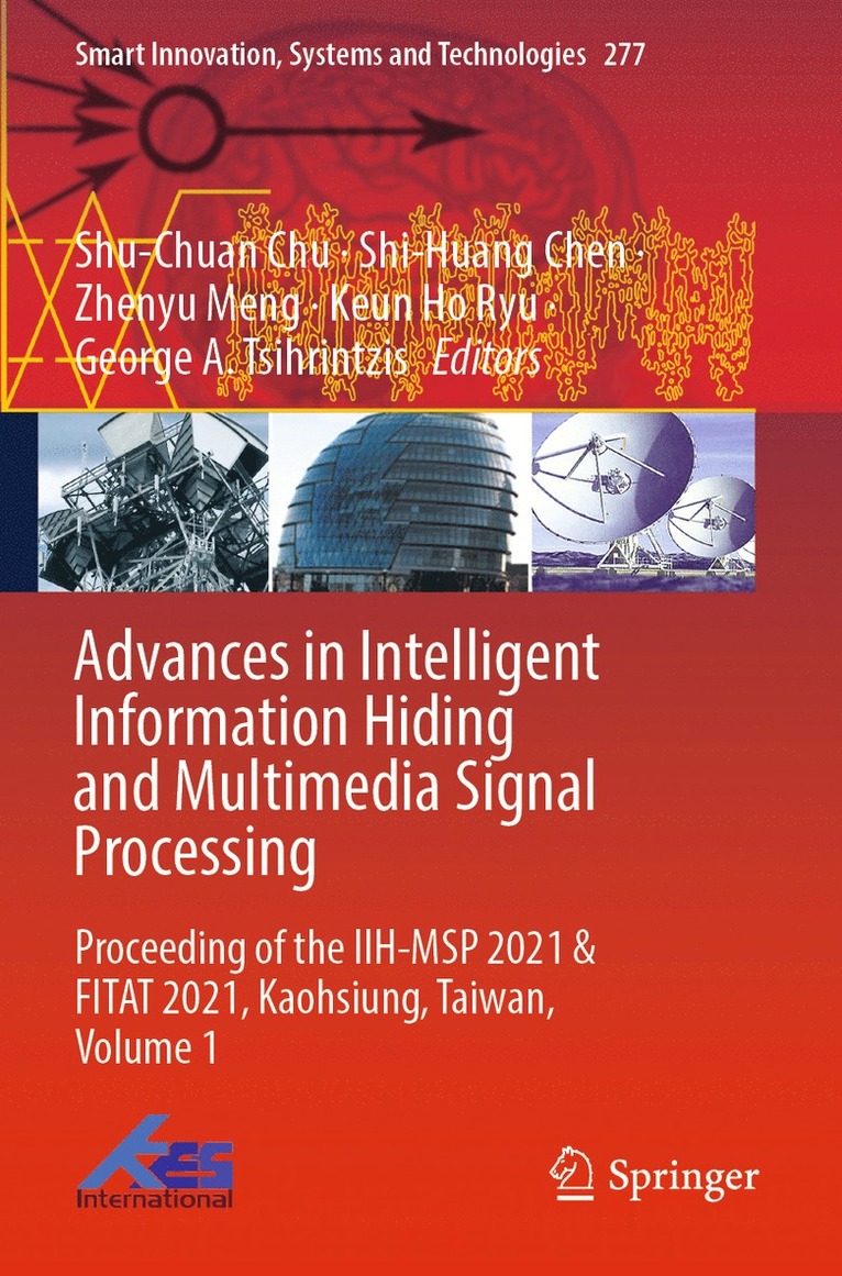 Shu-Chuan Chu, Shi-Huang Chen, Zhenyu Meng, Keun Ho Ryu, George A. Tsihrintzis - Advances in Intelligent Information Hiding and Multimedia Signal Processing, Häftad