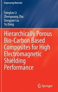 bokomslag Hierarchically Porous Bio-Carbon Based Composites for High Electromagnetic Shielding Performance