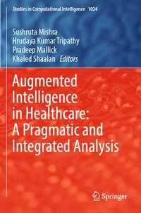 bokomslag Augmented Intelligence in Healthcare: A Pragmatic and Integrated Analysis