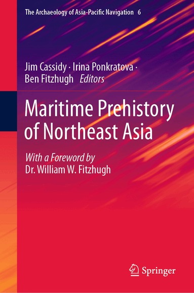 Jim Cassidy, Irina Ponkratova, Ben Fitzhugh - Maritime Prehistory of Northeast Asia, Inbunden